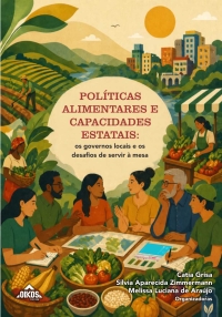 Políticas alimentares e capacidades estatais: os governos locais e os desafios de servir à mesa